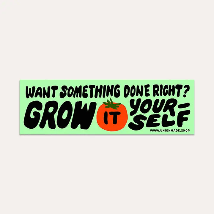 Grow It Yourself Bumper Sticker