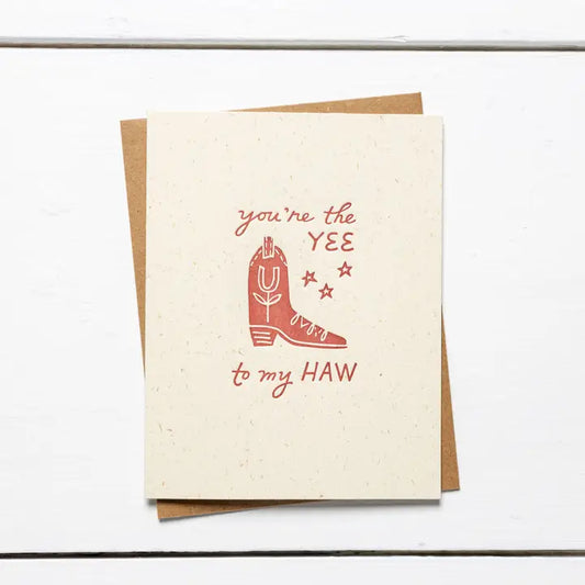 You're the YEE to my HAW Card